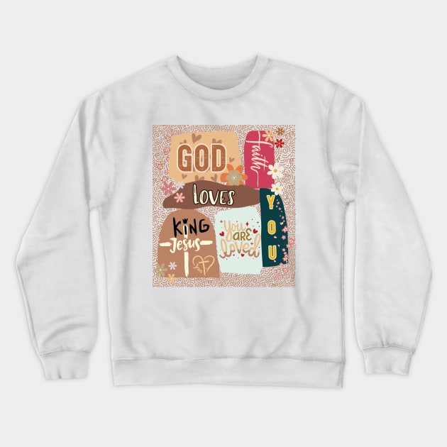 God loves you Tee Crewneck Sweatshirt by Kikapu creations